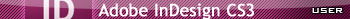 Adobe InDisign CS3 user