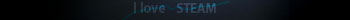I love steam