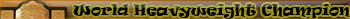 World Heavyweight Champion